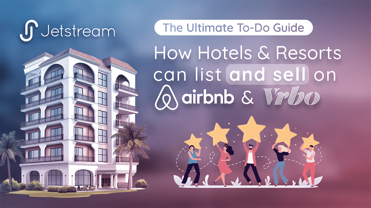 Discover how hotels and resorts can successfully list on Airbnb and Vrbo