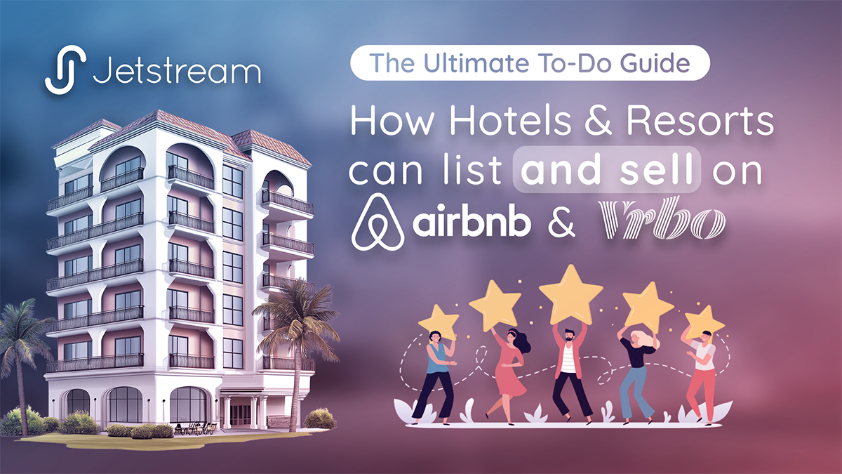 Discover how hotels and resorts can successfully list on Airbnb and Vrbo