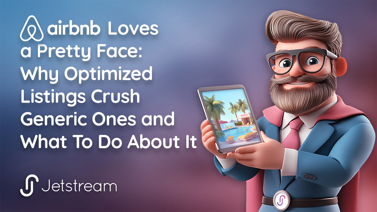 Airbnb Loves a Pretty Face: Why Optimized Listings Crush Generic Ones and What To Do About It