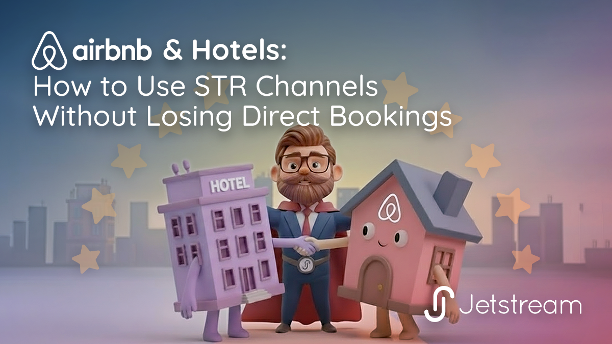Airbnb & Hotels: How to Use STR Channels Without Losing Direct Bookings