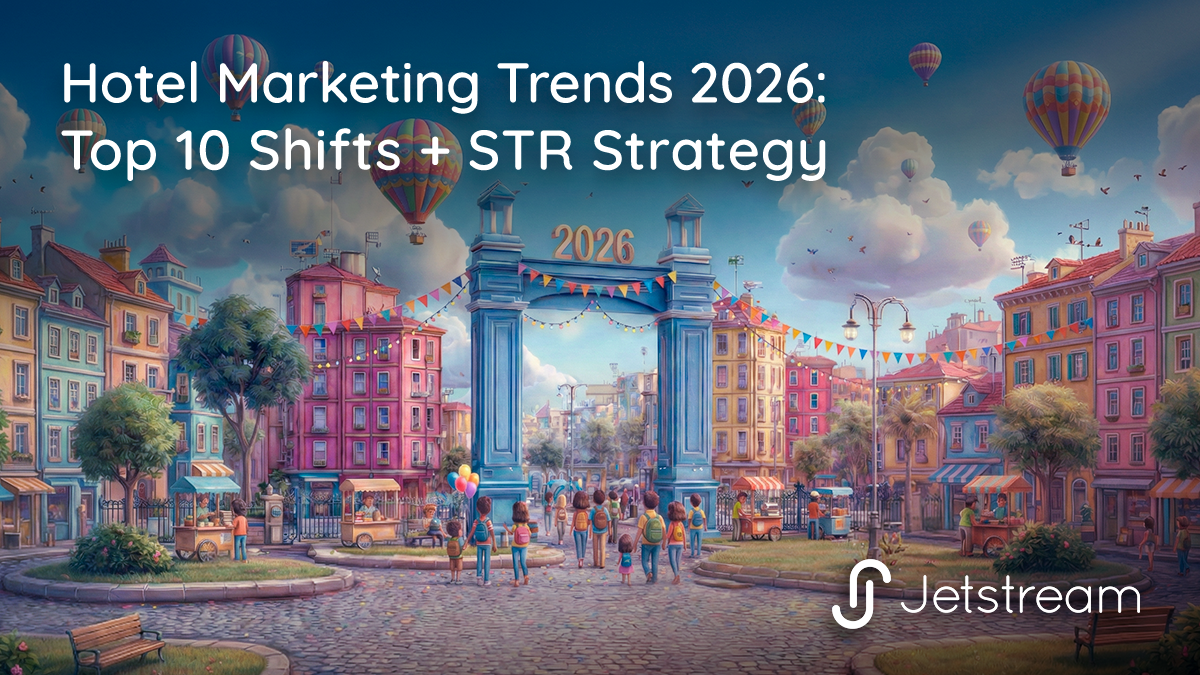 Hotel Marketing Trends 2026: Top 10 Shifts + STR Strategy